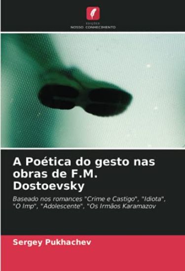 A Poética do gesto nas obras de F.M. Dostoevsky