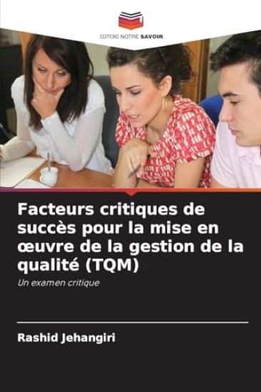 Facteurs critiques de succès pour la mise en oeuvre de la gestion de la qualité (TQM)