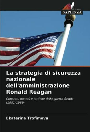 La strategia di sicurezza nazionale dell'amministrazione Ronald Reagan