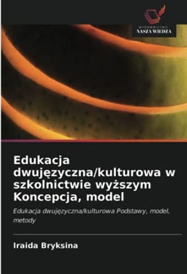 Edukacja dwuj¿zyczna/kulturowa w szkolnictwie wy¿szym Koncepcja, model