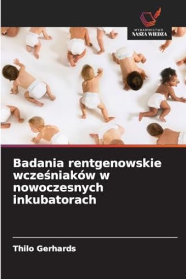 Badania rentgenowskie wczesniaków w nowoczesnych inkubatorach