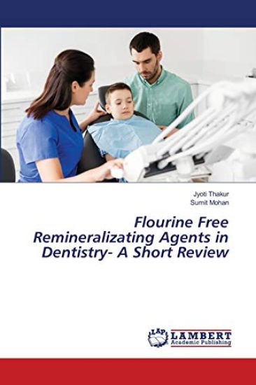 Flourine Free Remineralizating Agents in Dentistry- A Short Review