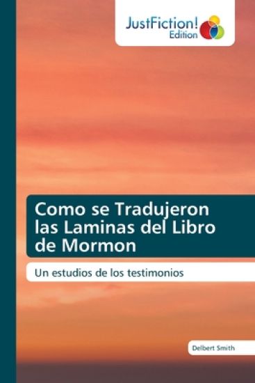 Como se Tradujeron las Laminas del Libro de Mormon