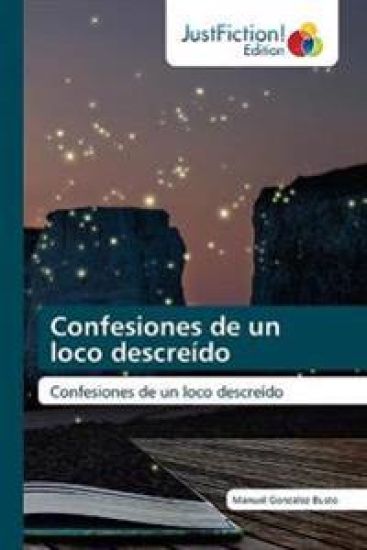 Confesiones de un loco descreído