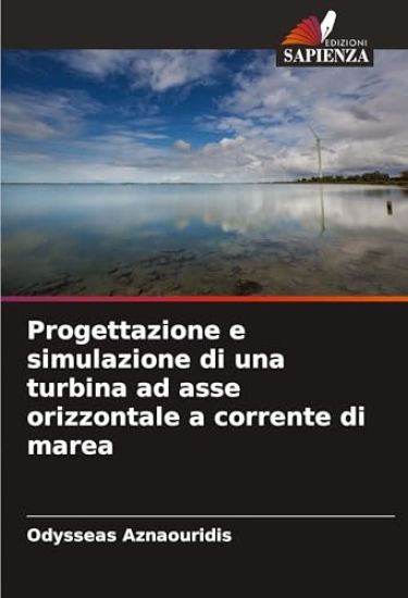 Progettazione e simulazione di una turbina ad asse orizzontale a corrente di marea