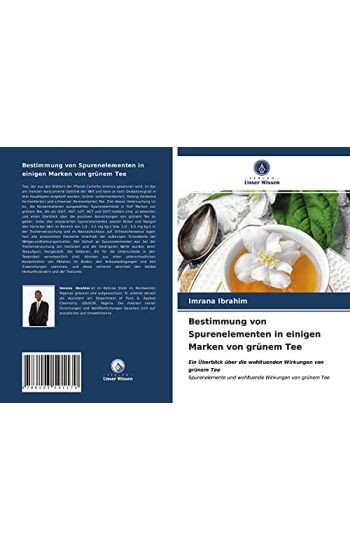 Bestimmung von Spurenelementen in einigen Marken von grünem Tee