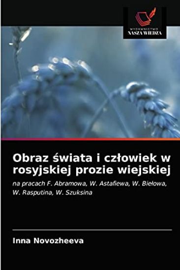 Obraz swiata i czlowiek w rosyjskiej prozie wiejskiej