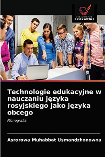 Technologie edukacyjne w nauczaniu jezyka rosyjskiego jako jezyka obcego