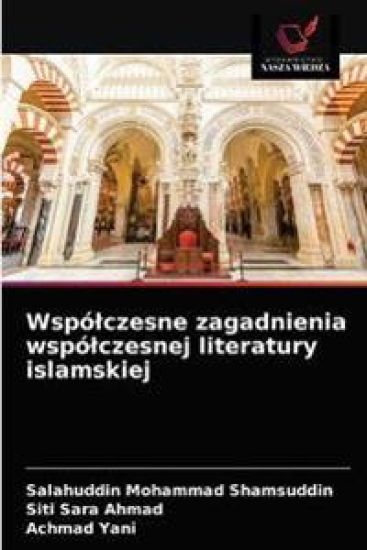 Wspólczesne zagadnienia wspólczesnej literatury islamskiej