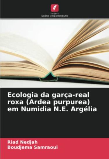 Ecologia da garça-real roxa (Ardea purpurea) em Numidia N.E. Argélia