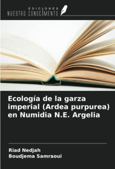 Ecología de la garza imperial (Ardea purpurea) en Numidia N.E. Argelia