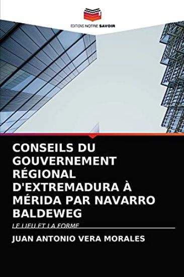 Conseils Du Gouvernement Régional d'Extremadura À Mérida Par Navarro Baldeweg