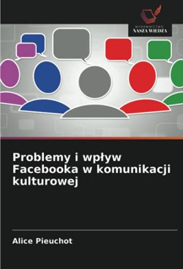 Problemy i wp¿yw Facebooka w komunikacji kulturowej