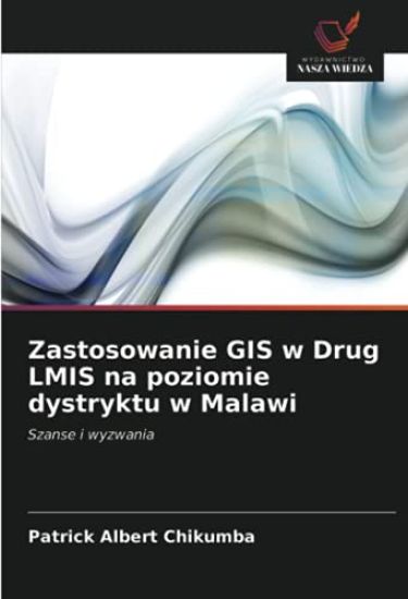 Zastosowanie GIS w Drug LMIS na poziomie dystryktu w Malawi