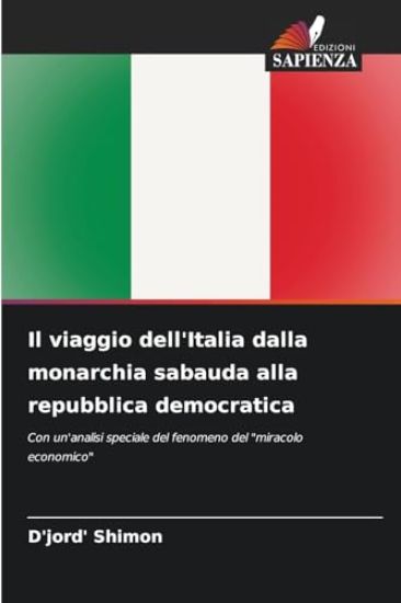 Il viaggio dell'Italia dalla monarchia sabauda alla repubblica democratica