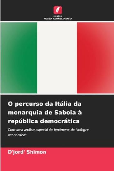 O percurso da Itália da monarquia de Saboia à república democrática