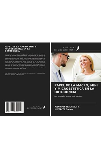 PAPEL DE LA MACRO, MINI Y MICROESTÉTICA EN LA ORTODONCIA