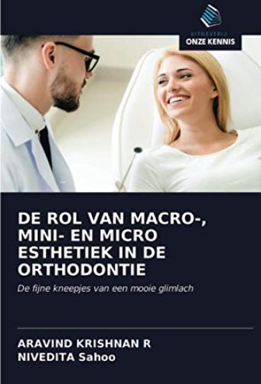 DE ROL VAN MACRO-, MINI- EN MICRO ESTHETIEK IN DE ORTHODONTIE