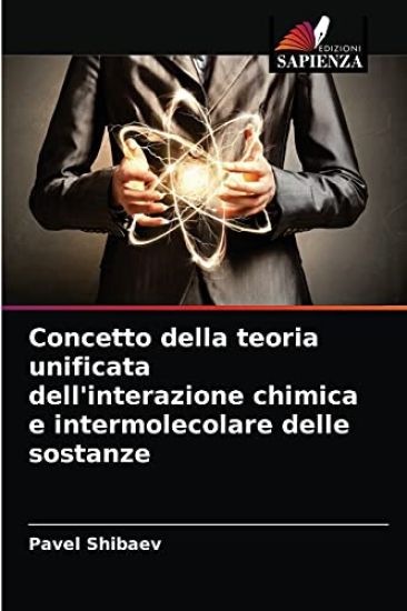 Concetto della teoria unificata dell'interazione chimica e intermolecolare delle sostanze