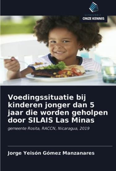 Voedingssituatie bij kinderen jonger dan 5 jaar die worden geholpen door SILAIS Las Minas