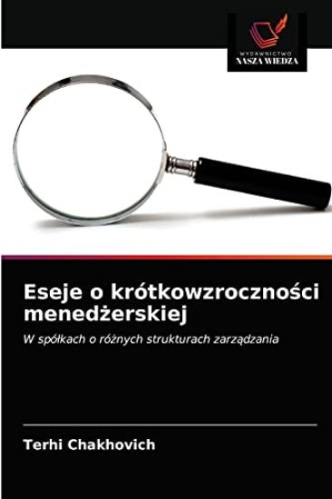 Eseje o krótkowzrocznosci menedzerskiej