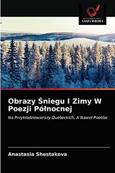 Obrazy Sniegu I Zimy W Poezji Pólnocnej
