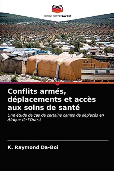 Conflits armés, déplacements et accès aux soins de santé