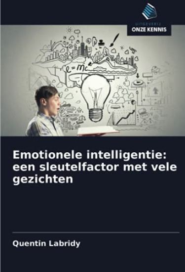 Emotionele intelligentie: een sleutelfactor met vele gezichten