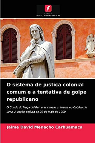 O sistema de justiça colonial comum e a tentativa de golpe republicano