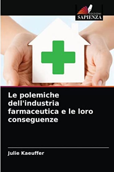 Le polemiche dell'industria farmaceutica e le loro conseguenze