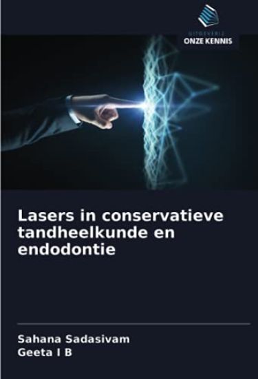 Lasers in conservatieve tandheelkunde en endodontie