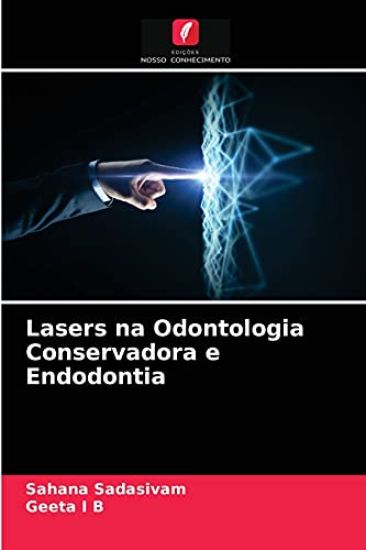 Lasers na Odontologia Conservadora e Endodontia