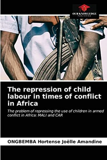 The repression of child labour in times of conflict in Africa