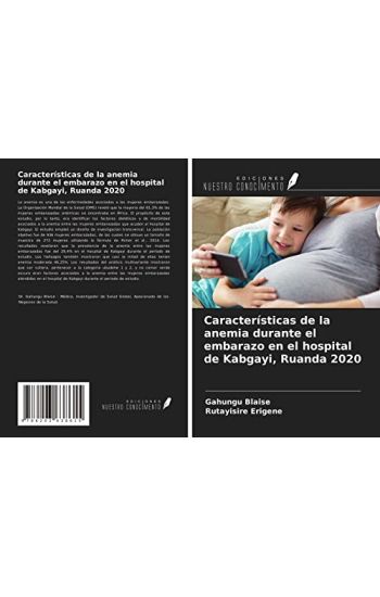 Características de la anemia durante el embarazo en el hospital de Kabgayi, Ruanda 2020