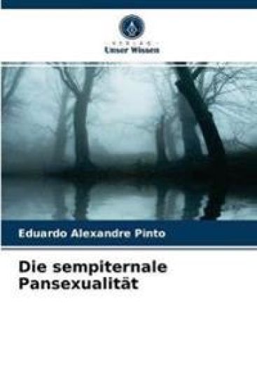 Die sempiternale Pansexualität