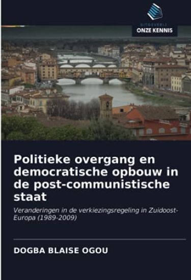 Politieke overgang en democratische opbouw in de post-communistische staat
