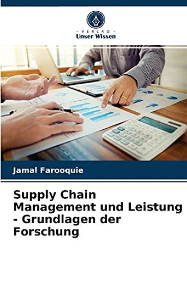 Supply Chain Management und Leistung - Grundlagen der Forschung
