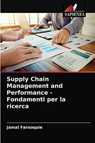 Supply Chain Management and Performance - Fondamenti per la ricerca