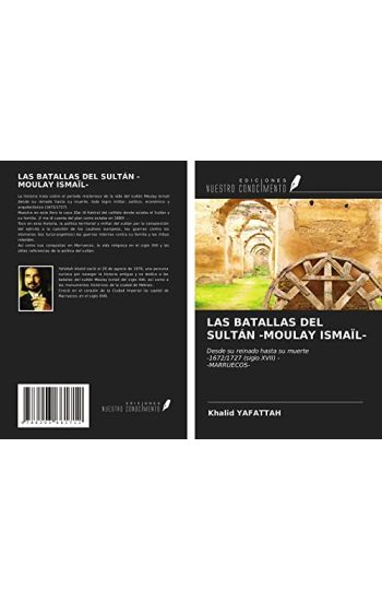 LAS BATALLAS DEL SULTÁN -MOULAY ISMAÏL-