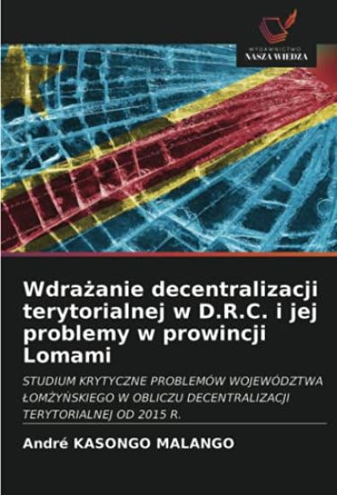 Wdra¿anie decentralizacji terytorialnej w D.R.C. i jej problemy w prowincji Lomami