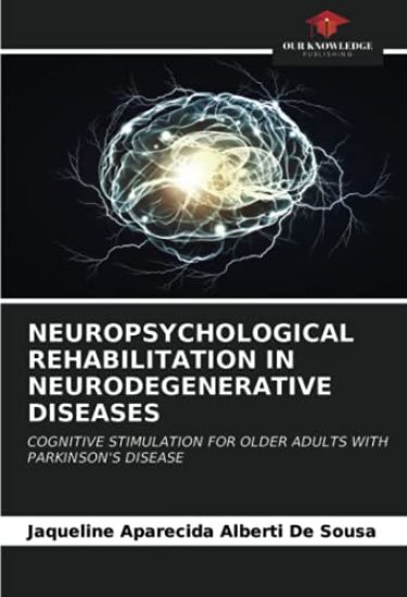 NEUROPSYCHOLOGICAL REHABILITATION IN NEURODEGENERATIVE DISEASES
