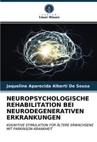 NEUROPSYCHOLOGISCHE REHABILITATION BEI NEURODEGENERATIVEN ERKRANKUNGEN