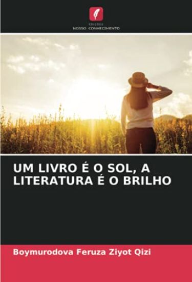 UM LIVRO É O SOL, A LITERATURA É O BRILHO