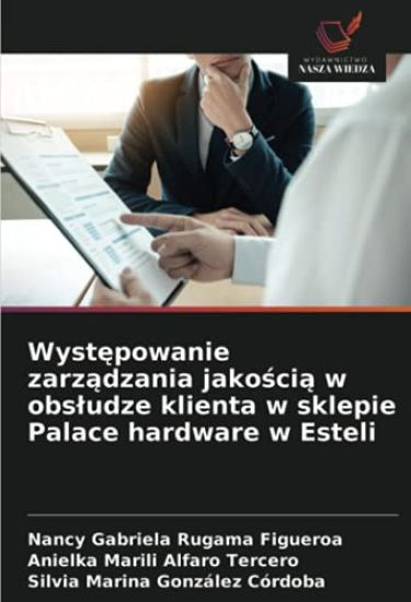 Wyst¿powanie zarz¿dzania jako¿ci¿ w obs¿udze klienta w sklepie Palace hardware w Esteli