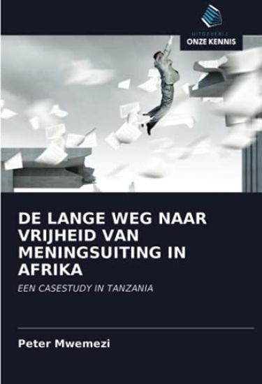 DE LANGE WEG NAAR VRIJHEID VAN MENINGSUITING IN AFRIKA