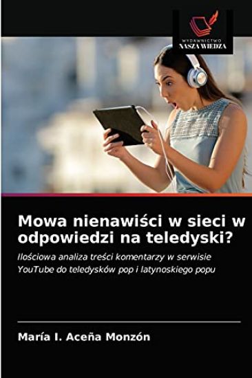 Mowa nienawisci w sieci w odpowiedzi na teledyski?