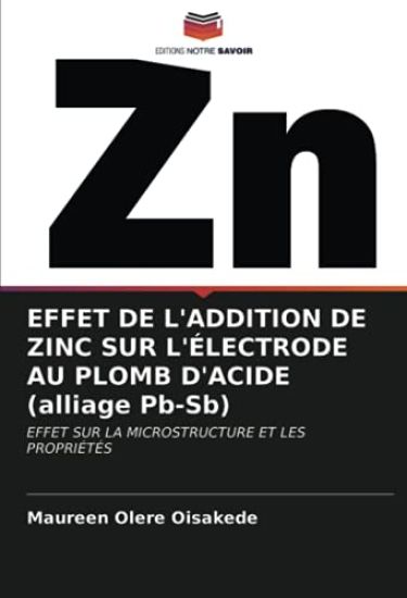 EFFET DE L'ADDITION DE ZINC SUR L'ÉLECTRODE AU PLOMB D'ACIDE (alliage Pb-Sb)
