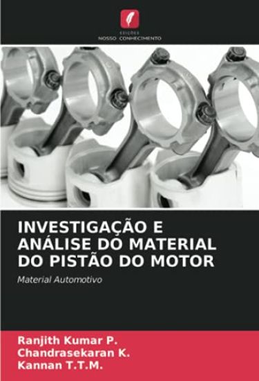 INVESTIGAÇÃO E ANÁLISE DO MATERIAL DO PISTÃO DO MOTOR