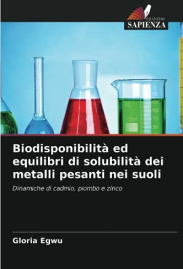 Biodisponibilità ed equilibri di solubilità dei metalli pesanti nei suoli