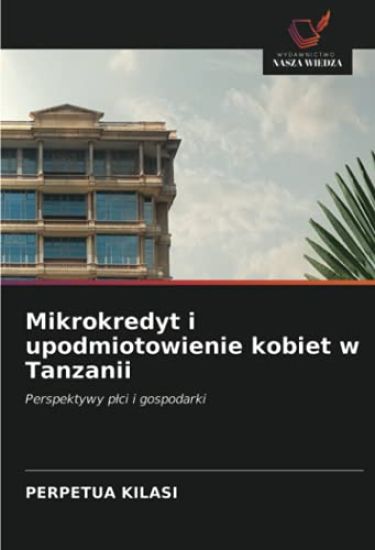 Mikrokredyt i upodmiotowienie kobiet w Tanzanii